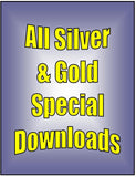 DOWNLOADs - All Silver & Gold Special - 28 video downloads