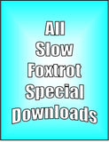DOWNLOADs - All Slow Foxtrot Special - 7 video downloads